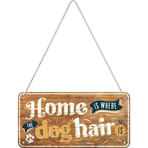 Nostalgic-Art 10x20cm Wall Hanging Sign Home Is Where The Dog Hair Is Home Decor