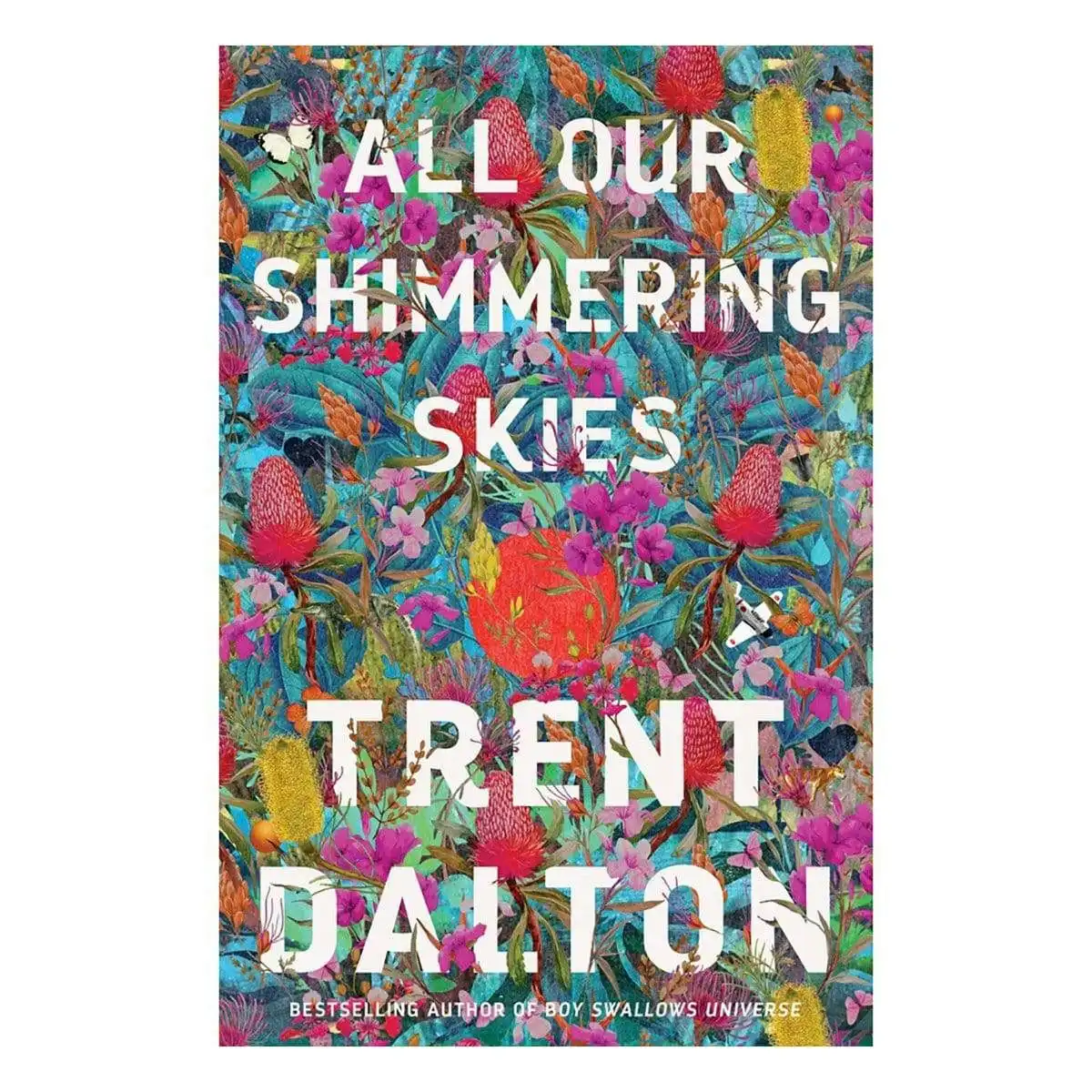 Daves Deals All Our Shimmering Skies - Trent Dalton
