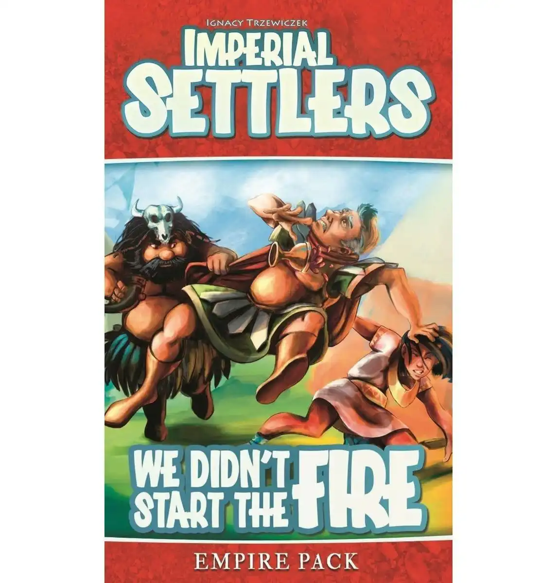 Imperial Settlers We Didn't Start the Fire