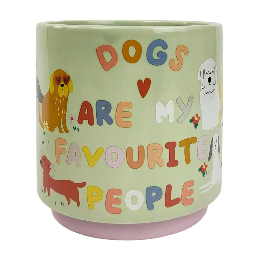 Urban 13cm Ceramic Pot Perfect Pets Dogs Are My Favourite People Home Decor