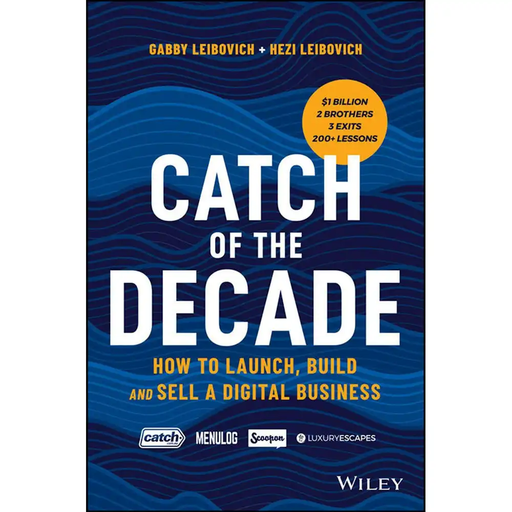 Catch of the Decade: How to Launch, Build and Sell a Digital Business Paperback